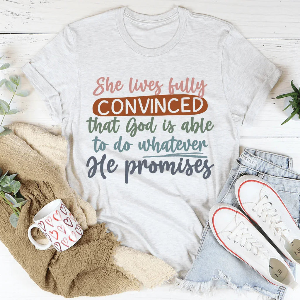 God Is Able To Do Whatever He Promises Tee