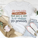 God Is Able To Do Whatever He Promises Tee
