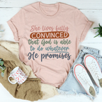 God Is Able To Do Whatever He Promises Tee