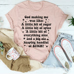 God Making Me Was Like Tee