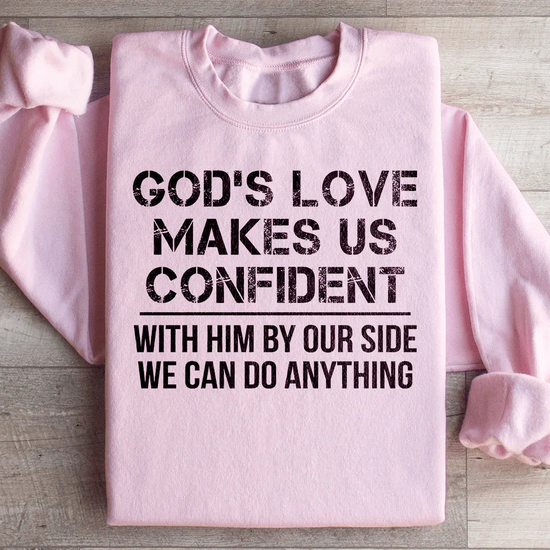 God's Love Makes Us Confident Sweatshirt Peachy Sunday