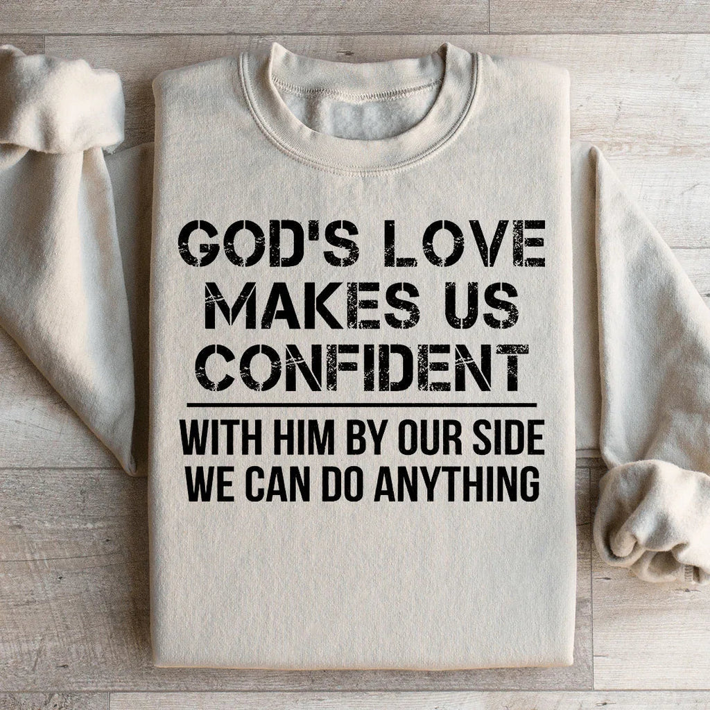God's Love Makes Us Confident Sweatshirt Peachy Sunday