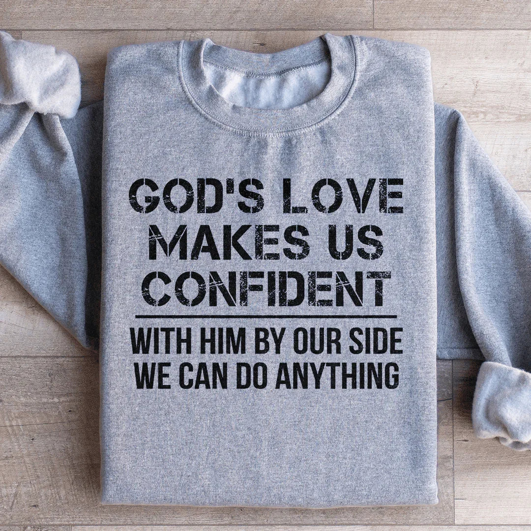 God's Love Makes Us Confident Sweatshirt Peachy Sunday