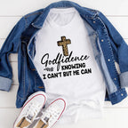 Godfidence Knowing I Can't But He Can Tee - SJB-DIAMOND ELITES