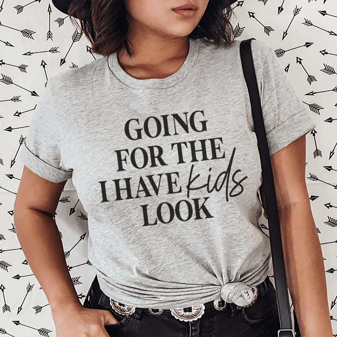 Going For The I Have Kids Look Tee Peachy Sunday