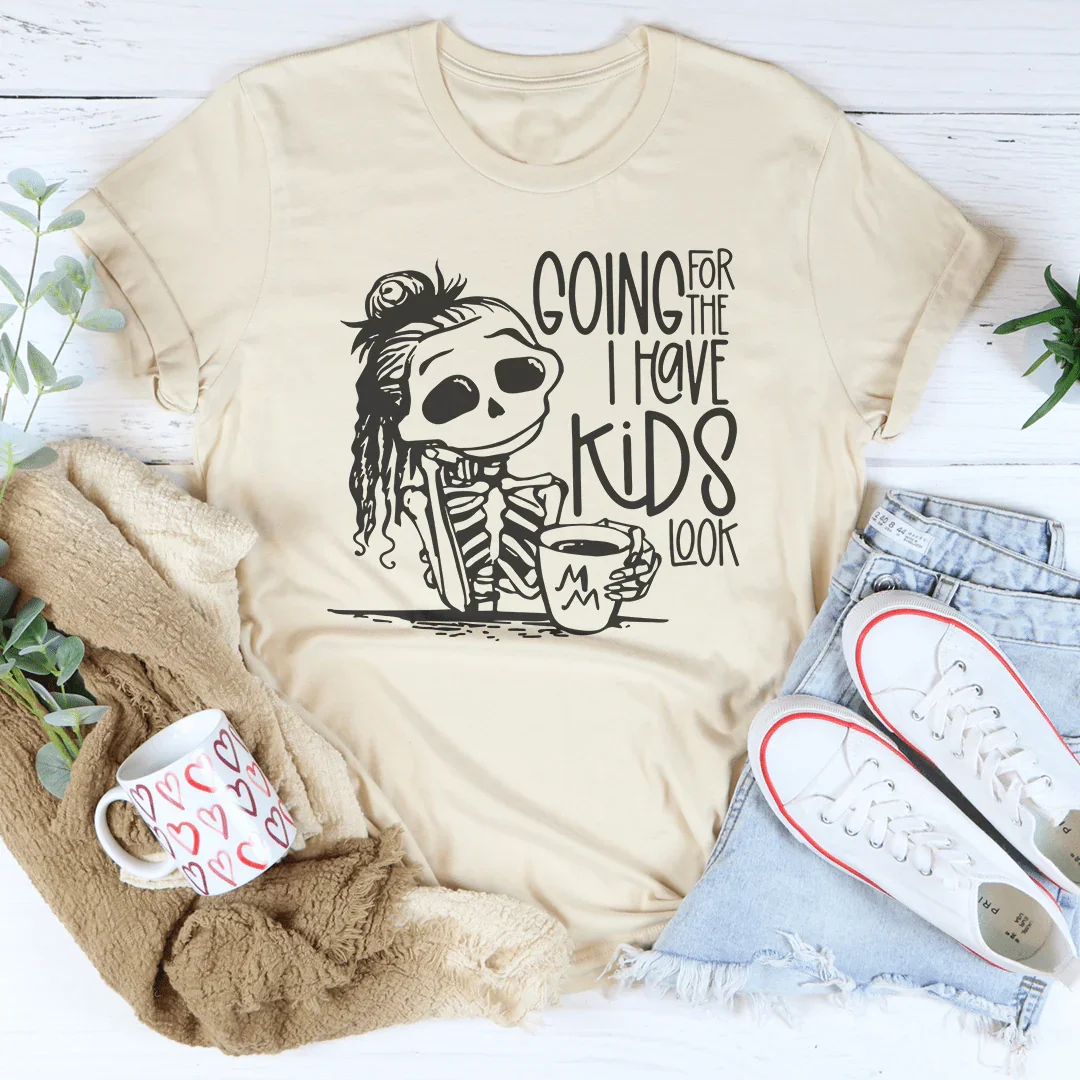 Going For The I Have Kids Look Tee Peachy Sunday