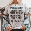 Gonna Ask My Mom If That Offer Is Still On The Table Tee Peachy Sunday