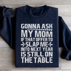 Gonna Ask My Mom Sweatshirt Peachy Sunday