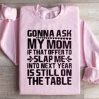 Gonna Ask My Mom Sweatshirt Peachy Sunday