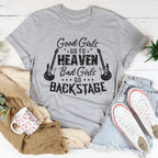 Good Girls Go To Heaven Bad Girls Go Backstage Tee Peachy Sunday