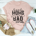 Good Moms Say Bad Words Tee Peachy Sunday