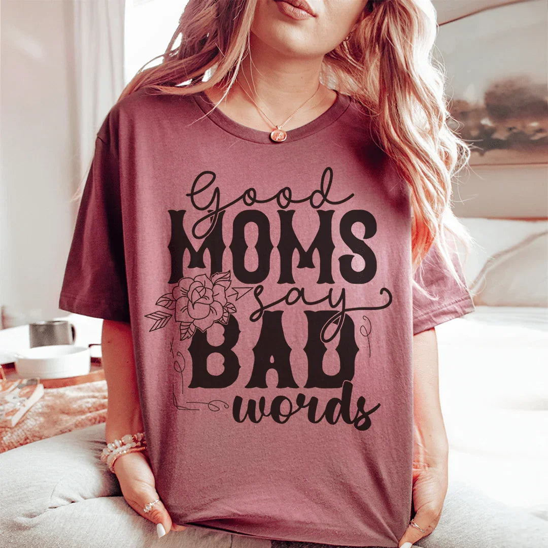 Good Moms Say Bad Words Tee Peachy Sunday
