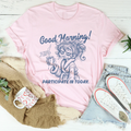 Good Morning I'm Trying To Decide If I Want To Participate In Today Tee Peachy Sunday