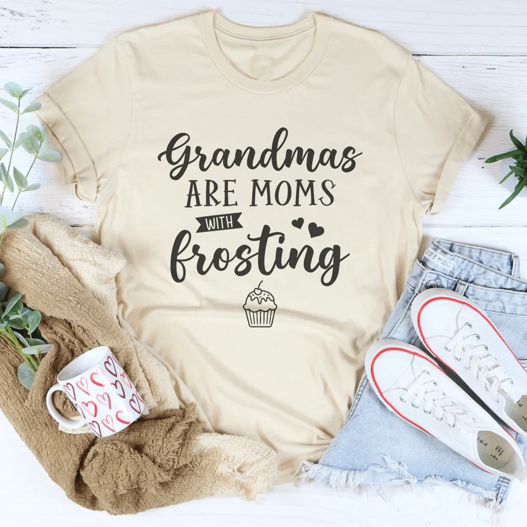 Grandmas Are Moms With Frosting Tee Peachy Sunday
