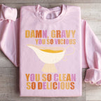 Gravy You So Delicious Sweatshirt Peachy Sunday
