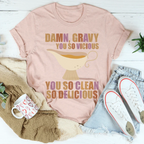 Gravy You So Delicious Tee Peachy Sunday