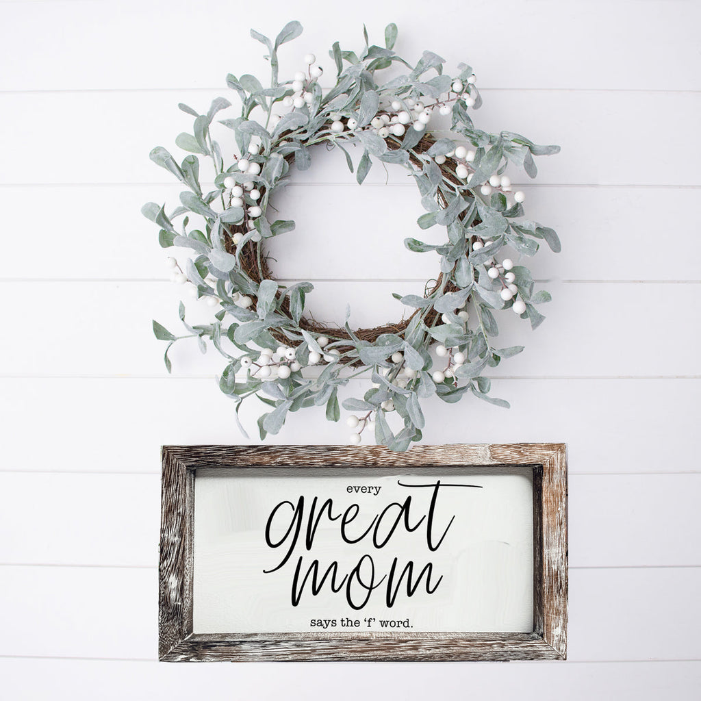Funny Mom Sign Every Great Mom Says The F Word Wood Desk Or Wall Decor BandsCo Straps
