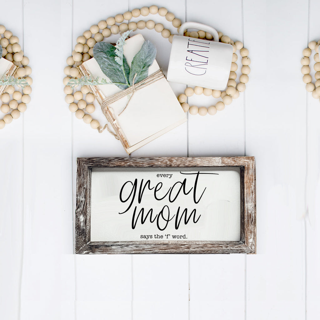 Funny Mom Sign Every Great Mom Says The F Word Wood Desk Or Wall Decor BandsCo Straps