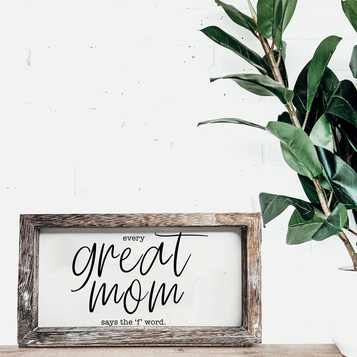 Funny Mom Sign Every Great Mom Says The F Word Wood Desk Or Wall Decor BandsCo Straps