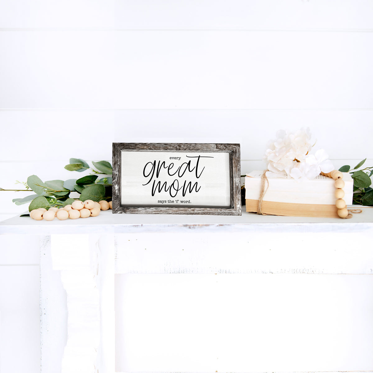 Funny Mom Sign Every Great Mom Says The F Word Wood Desk Or Wall Decor BandsCo Straps