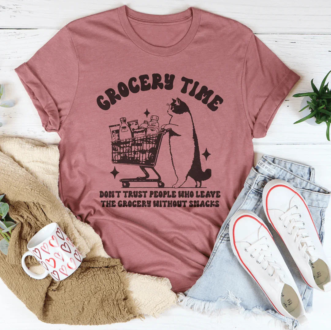 Grocery Time Don't Trust People Who Leave The Grocery Without Snacks Tee Peachy Sunday