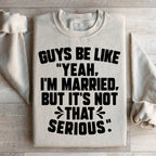 Guys Be Like Yeah I'm Married Sweatshirt Peachy Sunday