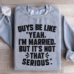 Guys Be Like Yeah I'm Married Sweatshirt Peachy Sunday