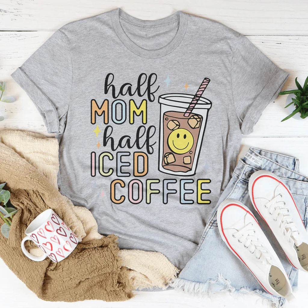 Half Mom Half Iced Coffee Tee Peachy Sunday