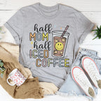 Half Mom Half Iced Coffee Tee Peachy Sunday