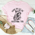 Hang On Let Me Overthink This Tee Peachy Sunday
