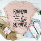 Hanging By A Thread But Trying To Survive Tee Peachy Sunday