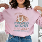 Have You Talked To God Lately He'd Love To Hear From You Tee Peachy Sunday