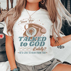 Have You Talked To God Lately He'd Love To Hear From You Tee Peachy Sunday