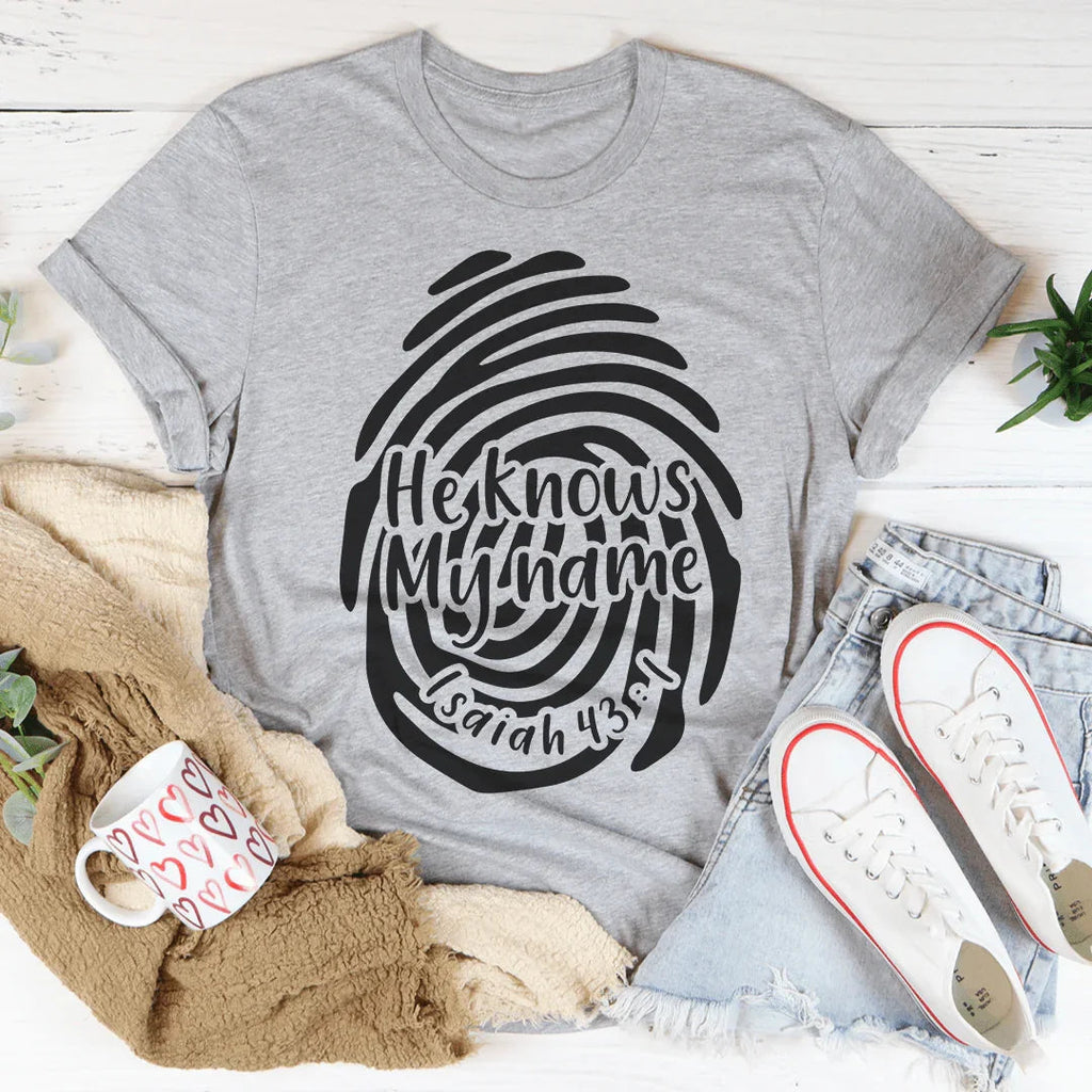 He Knows My Name Isaiah 43:1 Tee Peachy Sunday