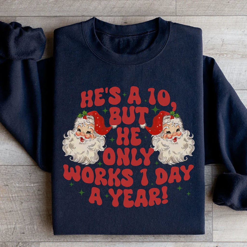 He's A 10 But He Only Works 1 Day A Year Sweatshirt Peachy Sunday