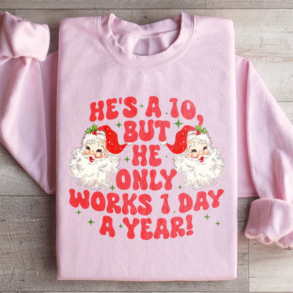 He's A 10 But He Only Works 1 Day A Year Sweatshirt Peachy Sunday