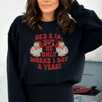He's A 10 But He Only Works Sweatshirt