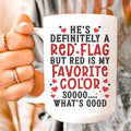 He's A Red Flag Ceramic Mug 15 oz Peachy Sunday