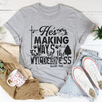 He's Making Ways In The Wilderness Tee Peachy Sunday
