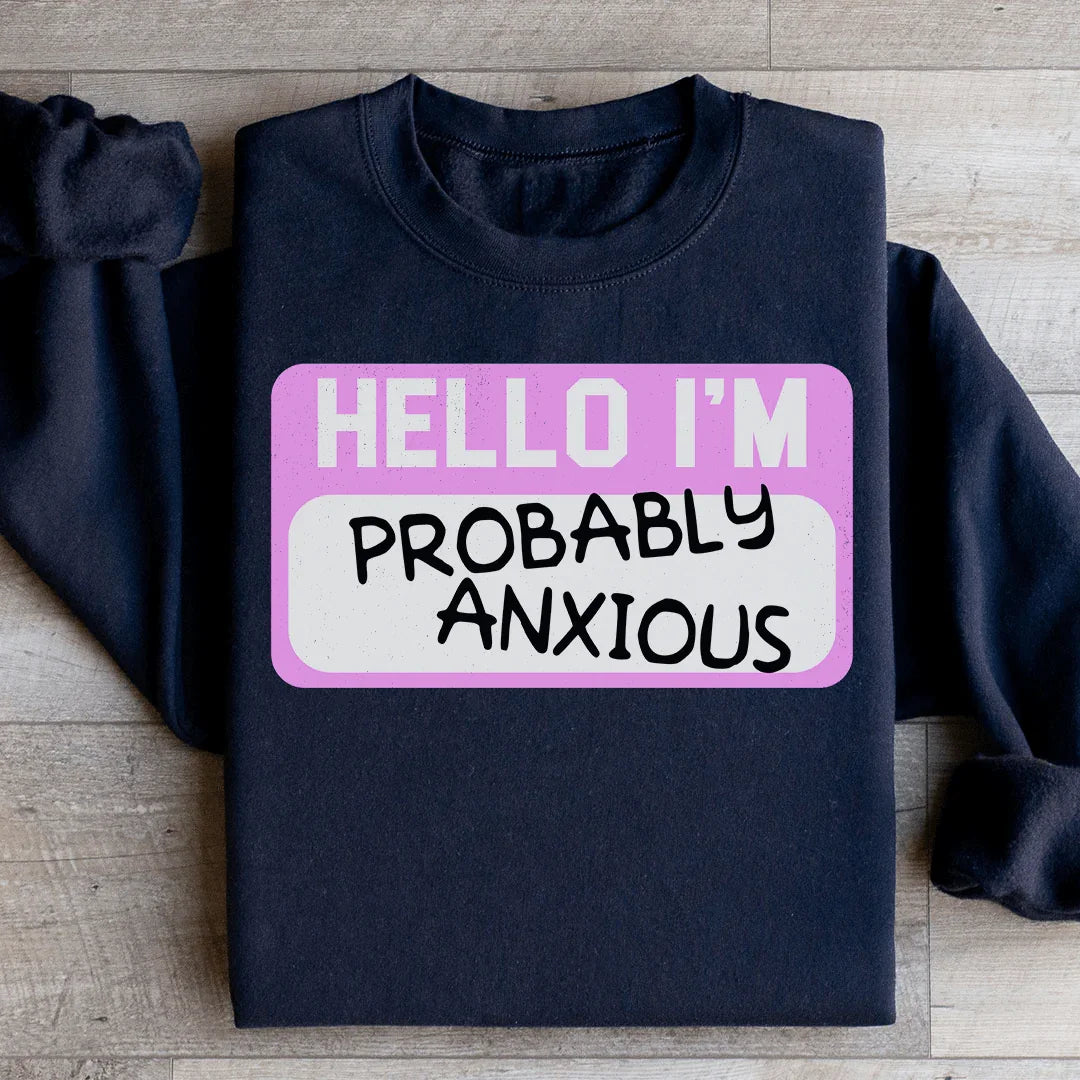 Hello I'm Anxious Sweatshirt Peachy Sunday