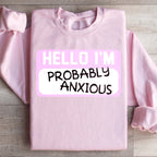 Hello I'm Anxious Sweatshirt Peachy Sunday