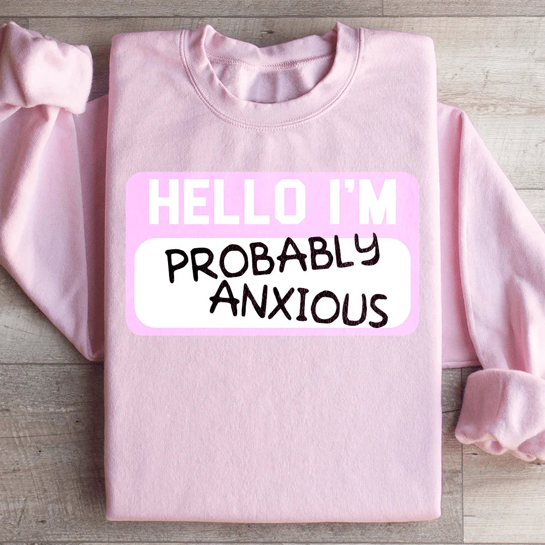 Hello I'm Anxious Sweatshirt Peachy Sunday