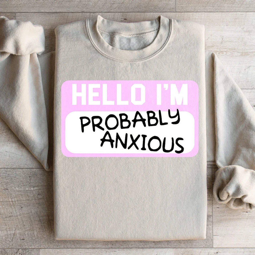 Hello I'm Anxious Sweatshirt Peachy Sunday