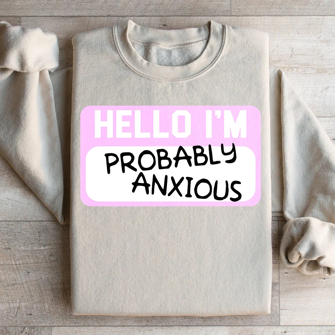 Hello I'm Anxious Sweatshirt Peachy Sunday