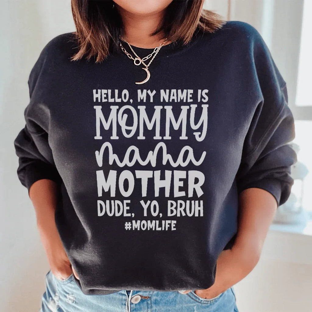 Hello My Name Is Mommy Sweatshirt Peachy Sunday