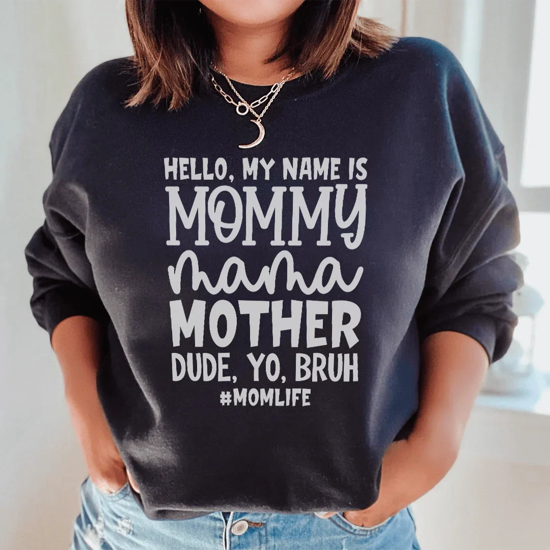 Hello My Name Is Mommy Sweatshirt Peachy Sunday