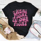 Her Fight Is Our Fight Tee