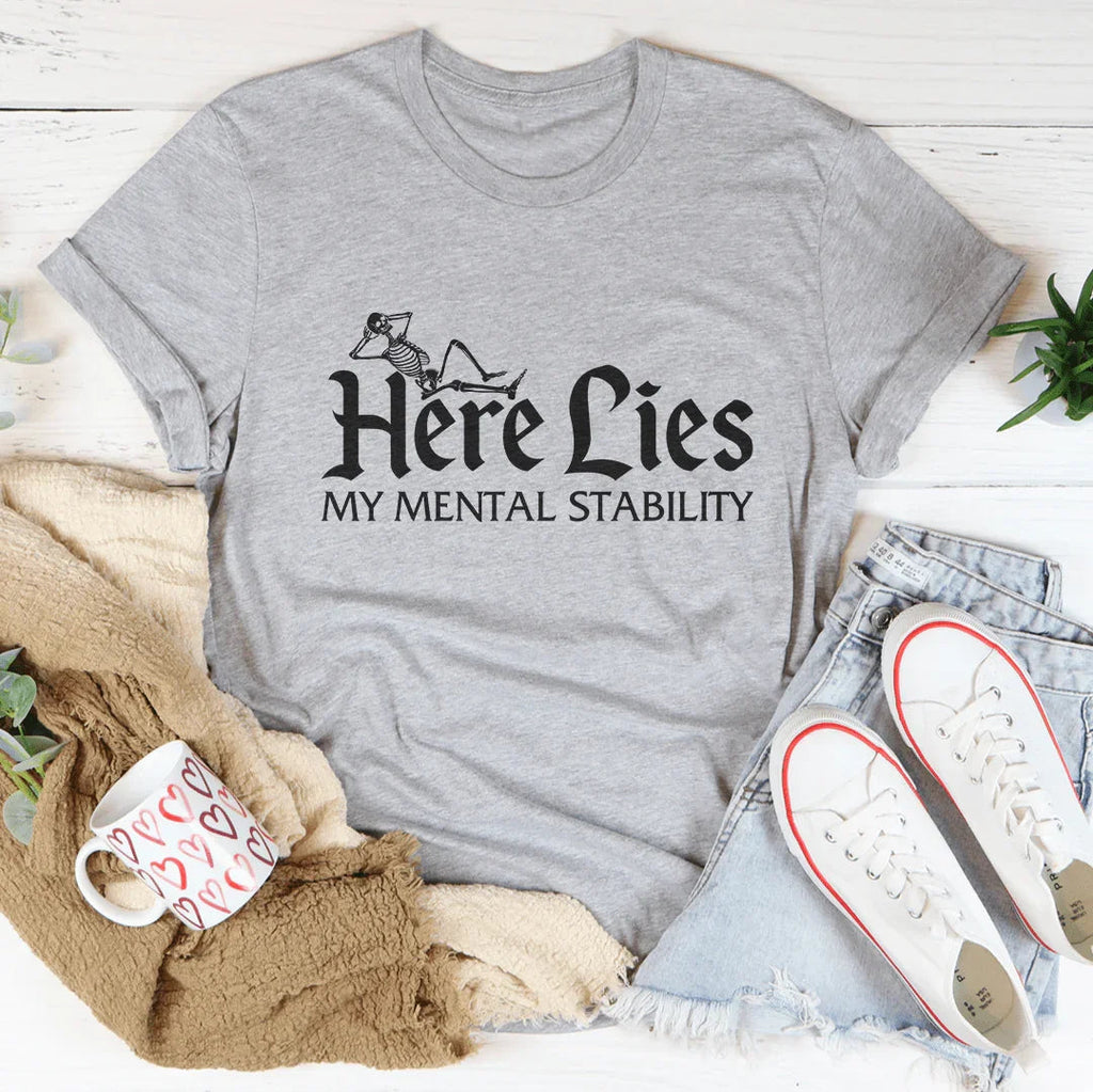 Here Lies My Mental Stability Tee Peachy Sunday