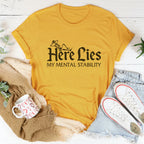 Here Lies My Mental Stability Tee Peachy Sunday