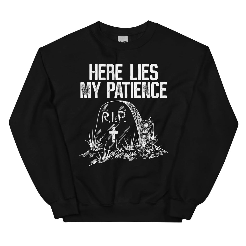 Here Lies My Patience Sweatshirt Peachy Sunday